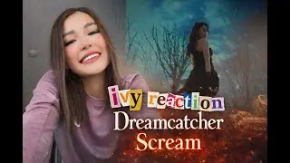 DREAMCATCHER (드림캐쳐) &ndash; SCREAM | FIRST TIME REACTION | THIS HIT HARD