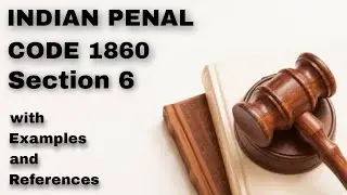 Section 6 IPC || Indian Penal Code 1860 || Explained with References #acelegal #ipc #section6