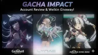 Gacha Impact ✨ Genshin, WuWa, & ZZZ! The Ultimate Gacha Impact Account Review & Welkin Giveaway!