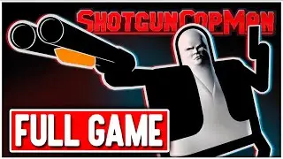 SHOTGUN COP MAN Gameplay Walkthrough FULL GAME No Commentary + ENDING
