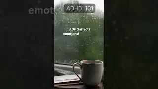 ADHD 101 - Emotions