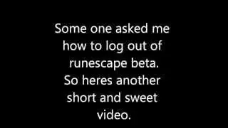 How to log out of runescape beta. updated below