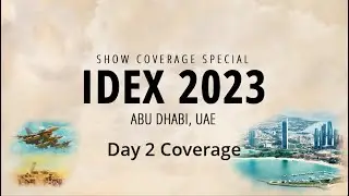 IDEX 2023 Day 2 Coverage