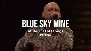 Midnight Oil - Blue Sky Mine (Legendado PT/ENG)