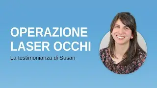 Operazione Laser Occhi - La testimonianza di Susan