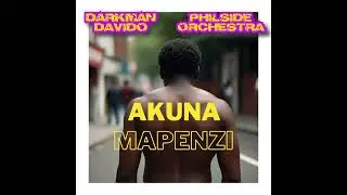 PhilSide ft Darkman Davido - Akuna Mapenzi