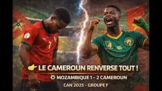 Mozambique 1 – 2 Cameroun : le Cameroun valide sa qualification, mais 2e du Groupe F !