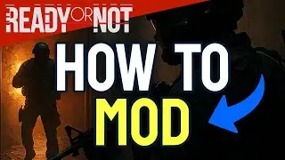 How to MOD Ready or Not (Step by Step)