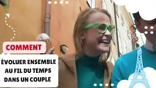 Comment &eacute;voluer ensemble au fil du temps | Conseils relationnels
