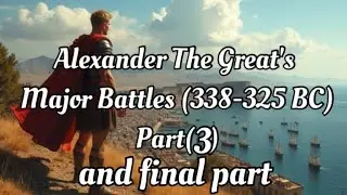Alexander The Great's Major Battles (338-325 BC) Part(3) and final part #history #alexanderthegreat