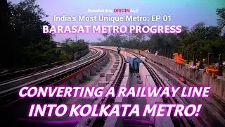 Converting a Railway Line into Kolkata Metro - India's Most Unique Metro || EP 01 || MetroRail Blog