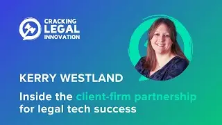Kerry Westland, Head of Innovation at Addleshaw Goddard: Client-firm collaboration for tech adoption