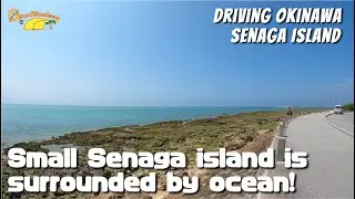 Driving around Senaga Island which surrounded by beautiful ocean!