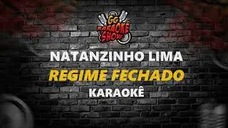 Regime Fechado - Karaokê/ Natanzinho Lima
