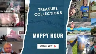 Mappy Hour July 3rd, 2025 - Treasure Collections!