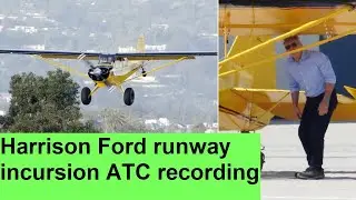 [Real ATC Recording] Harrison Ford runway incursion incident on 24 April 2020 in Southern California