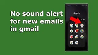 Gmail notification sound not working for new emails even though notification is on for gmail