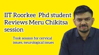 IIT Roorkee Phd Student Reviews Meru Chikitsa
