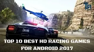 Top 10 Best HD Racing Games For Android 2017