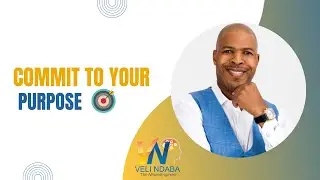 Commit To Your Purpose | Veli Ndaba - 'The NeuroEngineer'