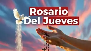 Rosario del Dia Jueves Santo Rosario completo