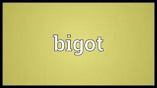 Bigot Meaning