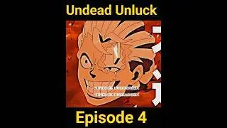 Unchanged -Undead Unluck- Episode 4 #anime #undeadunluck#fall2023anime#superpowers #shounen#fypシ#fyp