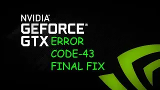 NVIDIA CODE-43 ERROR FIX FOR PC