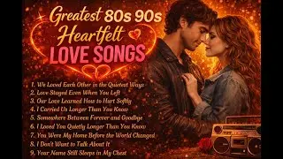 Greatest 80s & 90s Heartfelt Love Songs | Timeless Romantic Soft Rock Playlist