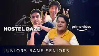 Hostel Daze - Juniors Bane Seniors | Adarsh Gourav, Luv Vispute, Nikhil Vijay | Amazon Prime Video