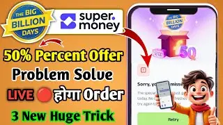 Flipkart 50 Percent offer TRICK Today 🔥 Flipkart Sorry' missed Problem Solve ✅ Super Money Problem