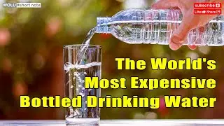 The world's most expensive bottled drinking water, some are worth US$100,000 a bottle!
