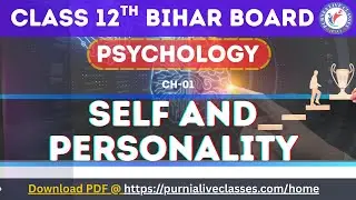 CLASS-12th | PSYCHOLOGY | CHAPTER-2 | SELF AND PERSONALITY | LEC-2 | BY- MONIKA SINHA |  29-04-25