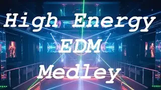 High Energy EDM Medley