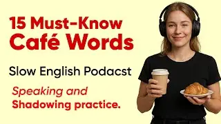 Easy Café Words for Beginners | Everyday Shadowing Practice (A1–A2) | Slow English Podcast
