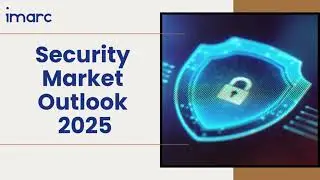 Security Market Size, Growth, Demand, Top Companies and Forecast 2025-2033