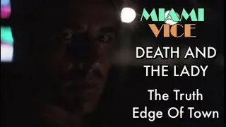 The Truth-Edge Of Town (Miami Vice)