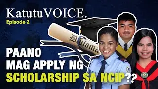 KatutuVOICE Episode 2: Paano mag apply ng Scholarship sa NCIP?