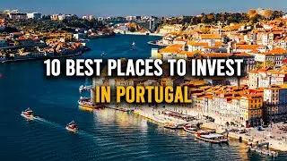 10 Best Places To INVEST In Real Estate In PORTUGAL | Living in Portugal