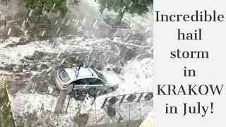Incredible summer hail storm in KRAKOW, POLAND. You have to see it to believe it!