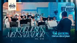 HC. 519 | Achei Jesus, Meu Salvador - Banda Acordes de Jerusal&eacute;m - 61 Anos