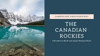 Fall colors in Banff and Jasper National Parks - Canada (2018)