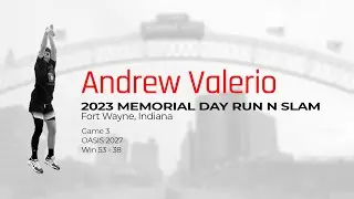 Andrew Valerio Highlights 2023 MEMORIAL DAY RUN N SLAM game 3          OASIS 2027