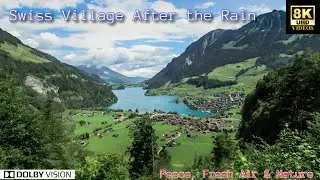 Lungern Switzerland After the Rain 8K &ndash; Peaceful Swiss Village | Fresh Air & Misty Mountains