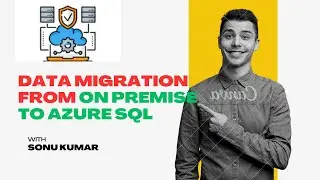Data Migration From On Premise to Azure SQL