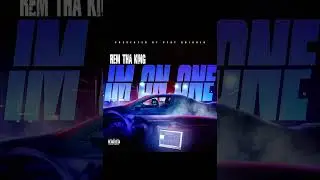 RemThaKing x Im On One Produced By Golden Eye 95