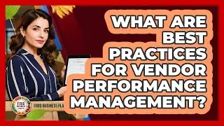 What Are Best Practices For Vendor Performance Management?