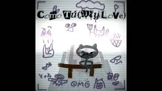 Moses the Cat - 43.Como T&uacute; (My Love) (Official Visualizer)