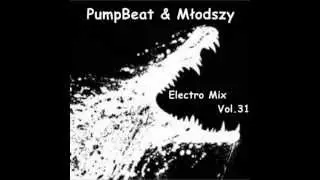 PumpBeat & Młodszy(Electro House mix vol. 31 2012).