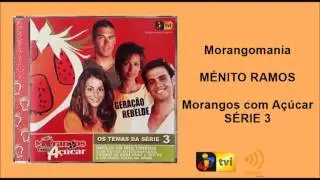 Morangos com A&ccedil;&uacute;car 3   Morangomania   M&eacute;nito Ramos